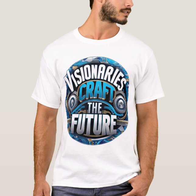 Visionaries Craft the Future T-Shirt (Front)