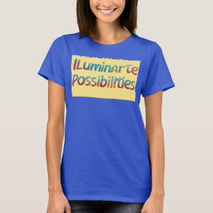 "Visionaries Illuminate Possibilities." T-Shirt