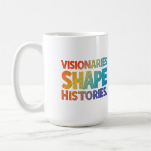 Visionaries Shape Histories Coffee Mug
