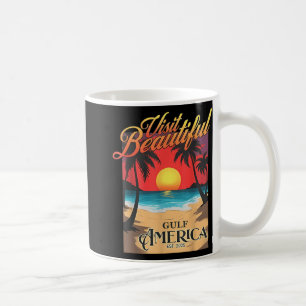 Visit Beautiful Gulf America Funny Trump Renaming  Coffee Mug