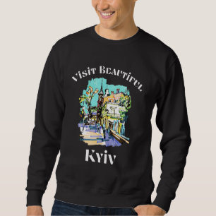 Visit Beautiful Kyiv Sweatshirt