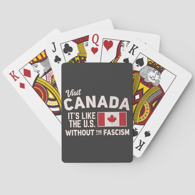 Visit Canada It’s Like the US But Without Fascism Playing Cards (Back)