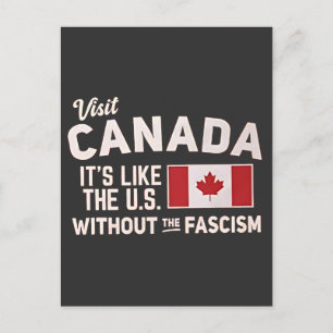 Visit Canada It’s Like the US But Without Fascism Postcard