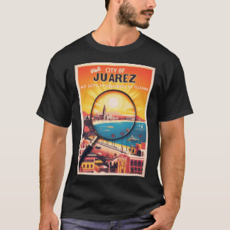 Visit Juarez Travel Poster T-Shirt