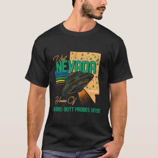Visit Nevada Home Of Aliens Butt Probes Ufos T-Shirt