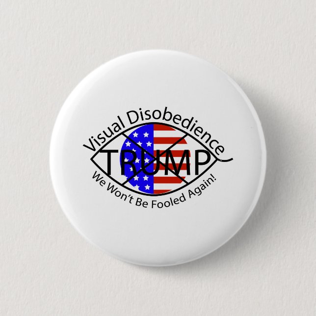 Visual Disobedience We Won't Be Fooled Again! 2 Inch Round Button (Front)