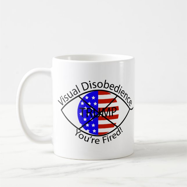 Visual Disobedience "You're Fired!" Coffee Mug (Left)