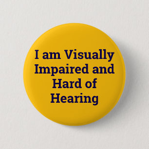 visually impaired and hard of hearing yellow 2 inch round button