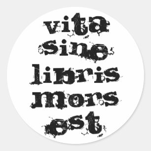Vita sine libris mors est classic round sticker