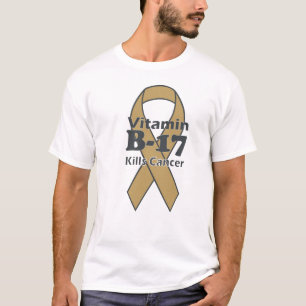 Vitamin B-17 Kills Cancer T-Shirt