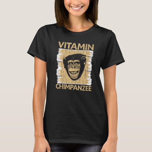 Vitamin Chimpanzee Chimp Monkey  Ape Chimpanzee T-Shirt (Front)