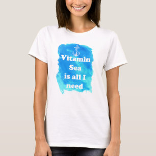 Vitamin Sea is all I need Women's T-Shirt