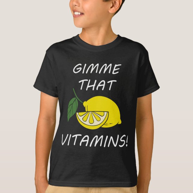 Vitamins Funny Quote Lemonade Citrus Fruit T-Shirt (Front)