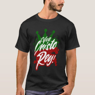 Viva Cristo Rey Cristeros War Mexican Catholic Spa T-Shirt