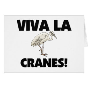 Viva La Cranes