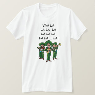 Viva La La La La La La Mexican T-shirt