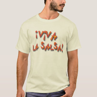 ¡Viva La Salsa! T-Shirt