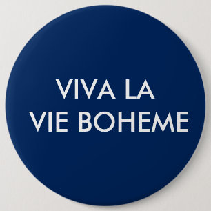 Viva La Vie Boheme Button