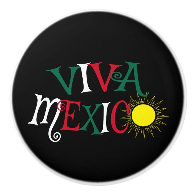 Viva Mexico Ceramic Knob (Front)