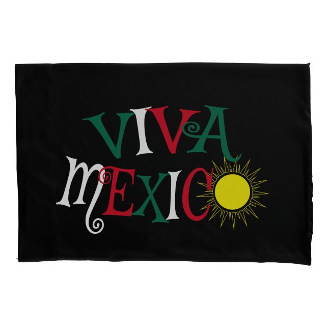 Viva Mexico Pillowcase (Front)