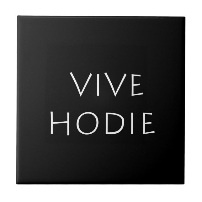 Vive hodie tile (Front)