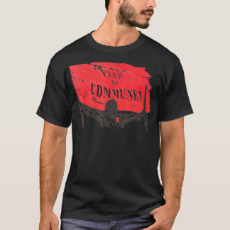 Vive La Commune Paris Commune Historical  T-Shirt