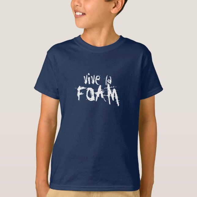 Vive la FOAM T-Shirt (Front)
