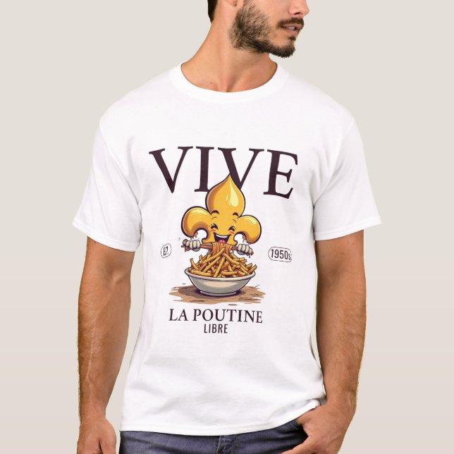 Vive la poutine libre T-Shirt (Front)