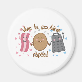 Vive la poutine râpée!! magnet