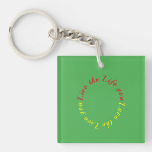 Vivez la vie que vous aimez porte - clé