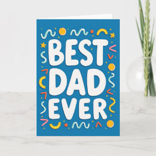 Vivid Best Dad Ever Type Card
