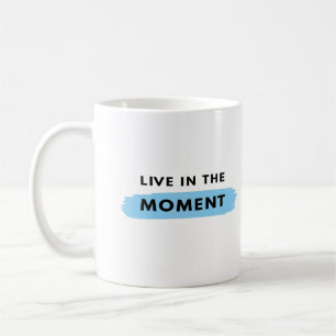 vivre dans le moment café Mug