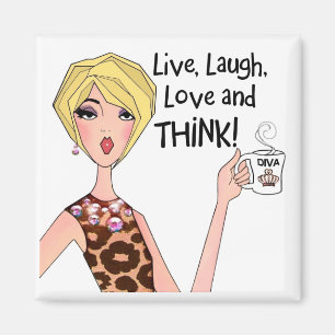 "VIVRE, RIRE, AIMER et PENSER !" MAGNETS DIVA