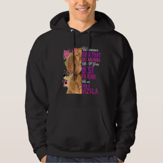 Vizsla Are A Girls Best Friend Dog Mama Mothers Da Hoodie