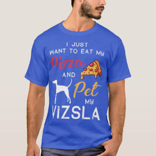 Vizsla Dog Pizza Lover Owner Christmas Birthday Gi T-Shirt