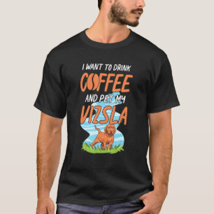 Vizsla Dog Quote For A Hungarian Vizsla Groomer T-Shirt