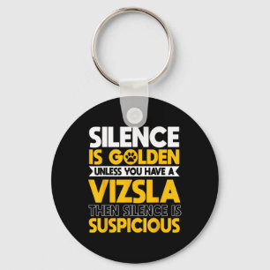 Vizsla Hungarian Sport Hunting Dogs Silence Is Sus Keychain