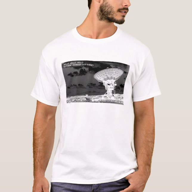 vla in New Mexico-Is There Anybody Out There? T-Shirt (Front)