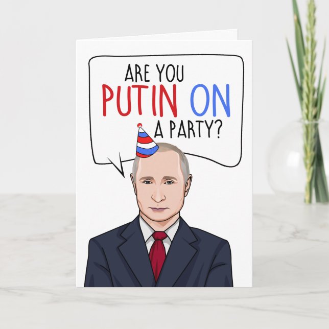 VLADIMIR PUTIN: Are you Putin on a Party? Card (Front)