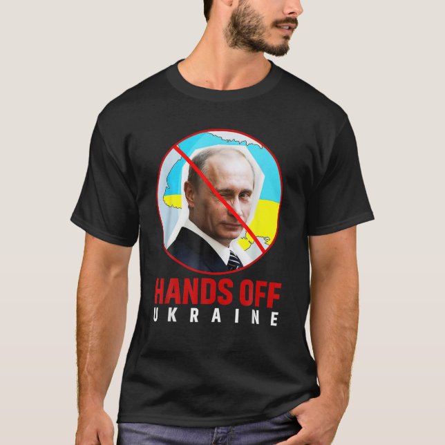 Vladimir Putin, Hands Off Ukraine T-Shirt (Front)