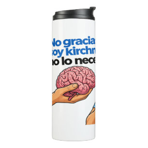 VLLC No Thanks I'm Kirchnerist Argentina Politics Thermal Tumbler