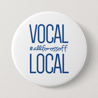 Vocal & Local #AllForOssoff - BLUE 3 Inch Round Button