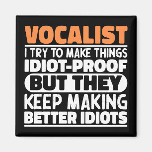 Vocalist I Try To Make Things Birthday Quote Funny Magnet