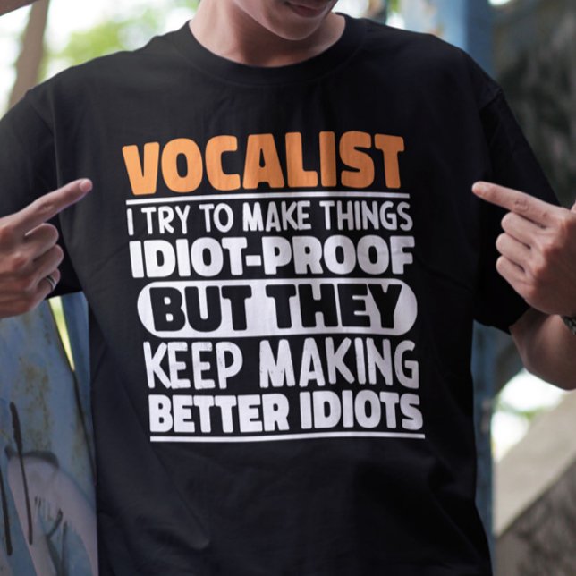 Vocalist I Try To Make Things Birthday Quote Funny T-Shirt (Creator Uploaded)