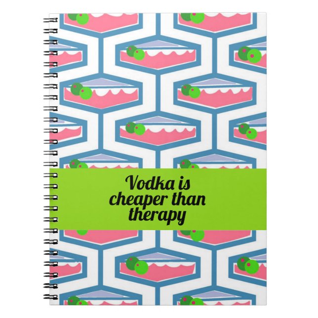Vodka is cheaper than therapy notebook (Front)