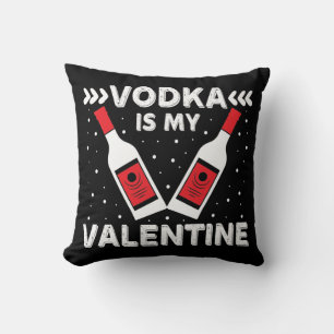 Vodka Is My Valentine Throw Pillow