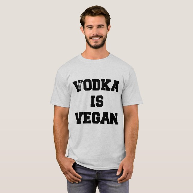 VODKA IS VEGAN T-Shirt (Front Full)
