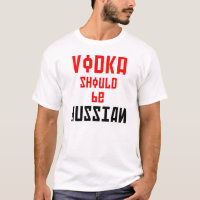 Vodka should be Russian (In English and Russian)