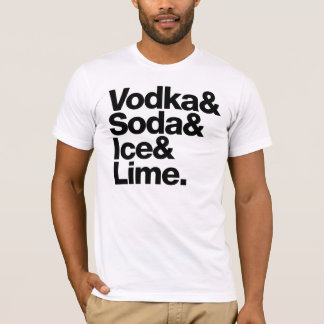 Vodka & Soda & Ice & Lime. (dark lettering) T-Shirt