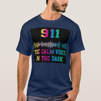 Voice dispatcher The calm voice in the dark 911 Ra T-Shirt